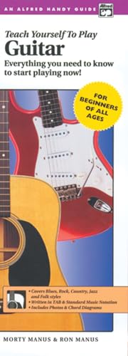 Imagen de archivo de Alfred's Teach Yourself to Play Guitar: Everything You Need to Know to Start Playing Now! a la venta por Magers and Quinn Booksellers