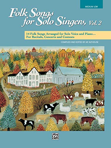 Stock image for Folk Songs for Solo Singers, Vol 2: 14 Folk Songs Arranged for Solo Voice and Piano for Recitals, Concerts, and Contests (Medium Low Voice) for sale by HPB-Ruby