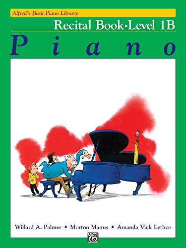 9780882848259: Alfred's Basic Piano Library: Piano Recital Book Level 1B