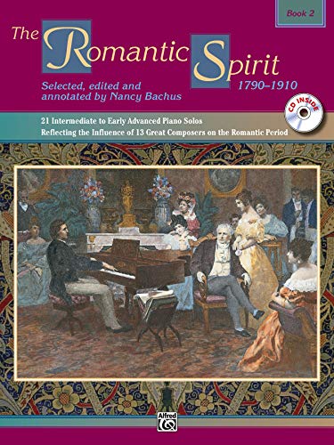 Beispielbild fr The Romantic Spirit (1790--1910), Bk 2: 21 Intermediate to Early Advanced Piano Solos Reflecting the Influence of 13 Great Composers on the Romantic Period, Book & CD (The Spirit Series, Bk 2) zum Verkauf von HPB Inc.