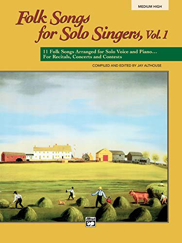9780882848723: Folk Songs for Solo Singers Volume 1 Medium-High voice: 11 Folk Songs Arranged for Solo Voice and Piano . . . for Recitals, Concerts, and Contests (Medium High Voice)