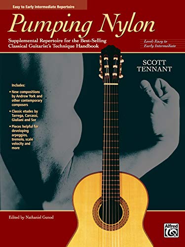 Pumping Nylon -- Easy to Early Intermediate Repertoire: Supplemental Repertoire for the Best-Selling Classical Guitarist's Technique Handbook (Pumping Nylon Series) (9780882849195) by Tennant, Scott