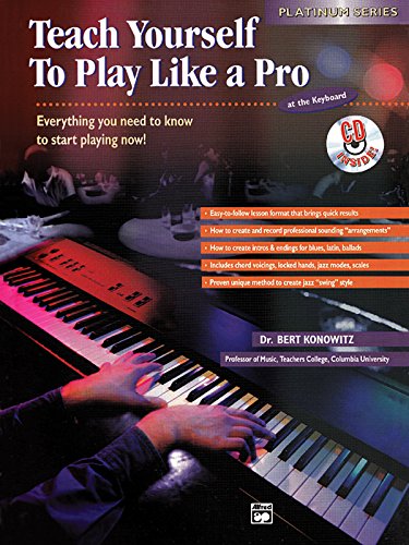 Beispielbild fr Alfred's Teach Yourself to Play Like a Pro at the Keyboard: Everything You Need to Know to Start Playing Now!, Book & CD (Teach Yourself Series) zum Verkauf von Books Unplugged