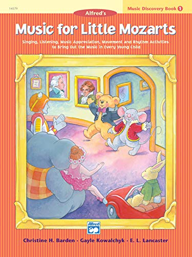 Beispielbild fr Music for Little Mozarts : Singing, Listening, Music Appreciation, Movement and Rhythm Activities to Bring Out the Music in Every Young Child (Music for Little Mozarts) zum Verkauf von BooksRun