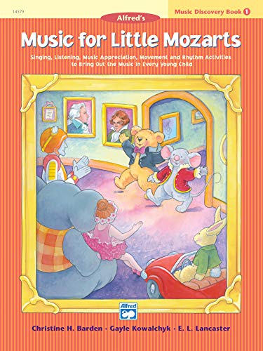 Imagen de archivo de Music for Little Mozarts : Singing, Listening, Music Appreciation, Movement and Rhythm Activities to Bring Out the Music in Every Young Child (Music for Little Mozarts) a la venta por BooksRun