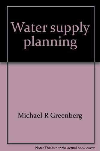 Water supply planning: A case study and systems analysis (9780882850283) by Greenberg, Michael R