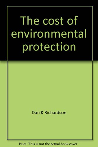 Stock image for The Cost of Environmental Protection for sale by Better World Books