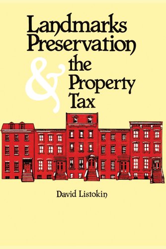 Beispielbild fr Landmarks Preservation and the Property Tax: Assessing Landmark Buildings for Real Taxation Purposes zum Verkauf von Dan Pope Books