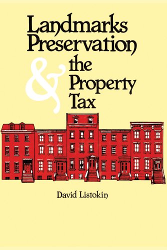 Imagen de archivo de Landmarks Preservation and the Property Tax: Assessing Landmark Buildings for Real Taxation Purposes a la venta por SecondSale