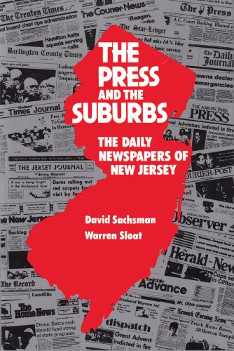 Stock image for The Press and the Suburbs : The Daily Newspapers of New Jersey for sale by Better World Books