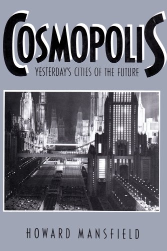 Stock image for Cosmopolis : Yesterday's Cities of the Future for sale by Better World Books