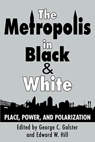 Beispielbild fr The Metropolis in Black and White: Place, Power and Polarization zum Verkauf von Wonder Book