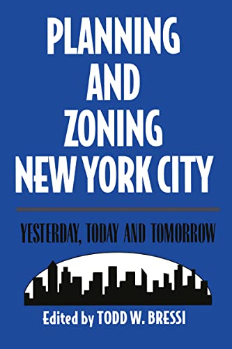 Imagen de archivo de Planning and Zoning New York City: Yesterday, Today and Tomorrow a la venta por Books From California