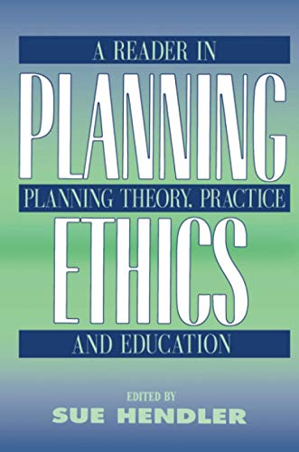 Imagen de archivo de Planning Ethics: A Reader in Planning Theory Practice and Education a la venta por SecondSale