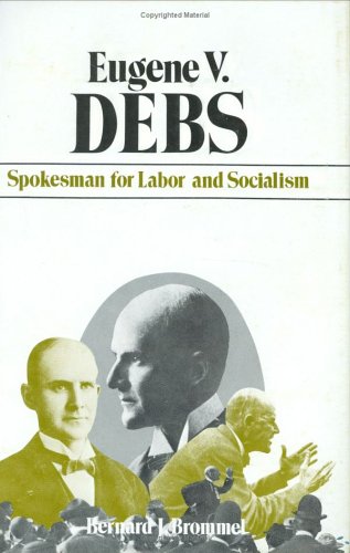Stock image for Eugene V. Debs : Spokesman for Labor and Socialism for sale by Better World Books