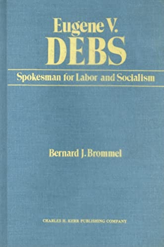 EUGENE V. DEBS; Spokesman for labor and socialism