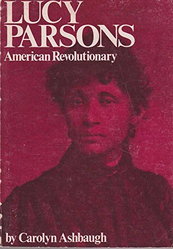 Beispielbild fr Lucy Parsons, American Revolutionary zum Verkauf von Robert S. Brooks, Bookseller