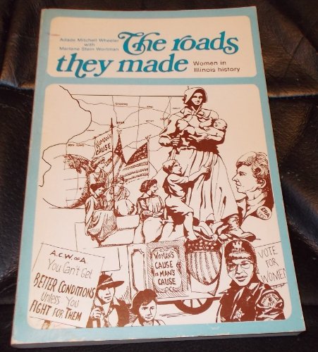 Beispielbild fr Roads They Made: Women in Illinois zum Verkauf von Half Price Books Inc.
