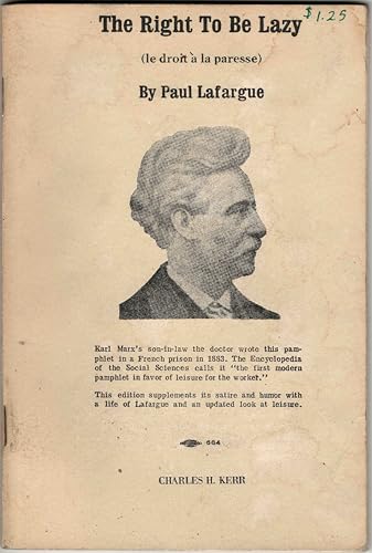 9780882860268: The right to be lazy, and other studies, by Paul Lafargue; tr. from the 1883 edition by Charles H. Kerr.