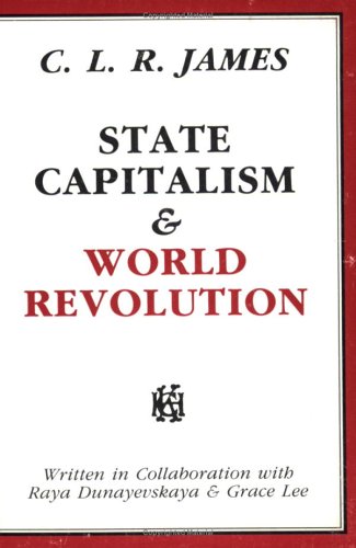 Stock image for State Capitalism and World Revolution (Revolutionary Classics) for sale by Open Books