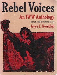 Imagen de archivo de Rebel Voices: An IWW Anthology a la venta por Cheryl's Books