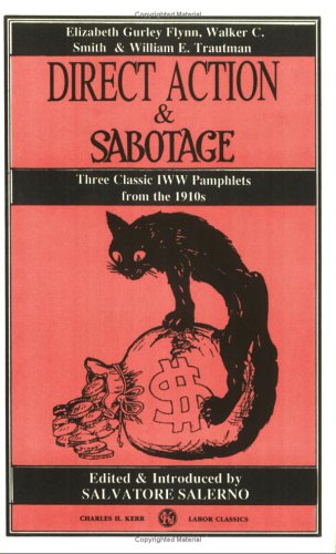 Imagen de archivo de Direct Action & Sabotage: Three Classic IWW Pamphlets From The 1910s a la venta por HPB-Red