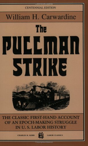 Stock image for The Pullman Strike: The Classic First-hand Account of an Epoch-making Struggle in Us Labor History for sale by Best and Fastest Books