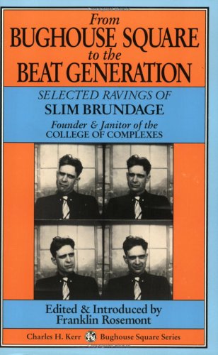 Imagen de archivo de From Bughouse Square To the Beat Generation: Selected Ravings of Slim Brundage (Bughouse Square Series) a la venta por Oddball Books