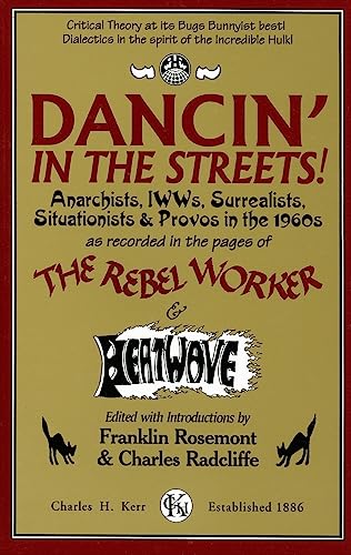 Imagen de archivo de Dancin' in the Streets! Anarchists, Iwws, Surrealists, Situationists & Provos in the 1960s a la venta por ThriftBooks-Dallas