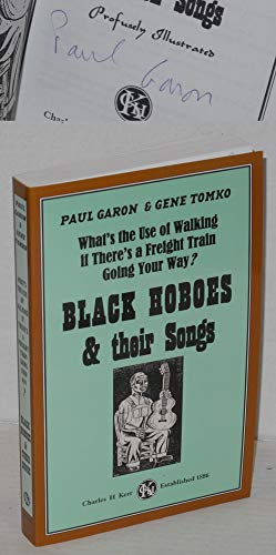 Stock image for Whats the Use of Walking If Theres a Freight Train Going Your Way?: Black Hoboes and Their Songs for sale by Reuseabook