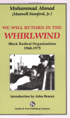 We Will Return In The Whirlwind: Black Radical Organizations 1960-1975