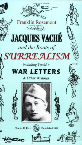 9780882863214: Jacques Vache and the Roots of Surrealism: Including Vache's War Letters and Other Writings