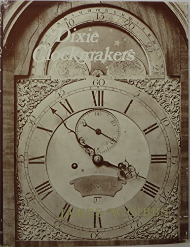Stock image for DIXIE CLOCKMAKERS. for sale by Nelson & Nelson, Booksellers