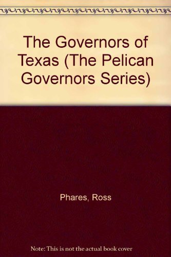 Beispielbild fr The Governors of Texas (The Pelican Governors Series) zum Verkauf von Front Cover Books