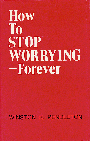 Stock image for How to Stop Worrying - Forever for sale by Persephone's Books