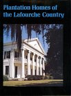 Stock image for Plantation Homes of Lafourche Country for sale by Book Deals