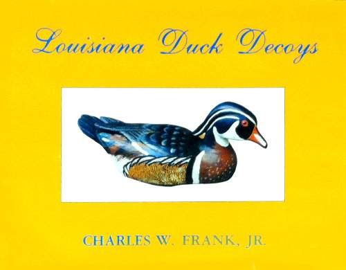 Stock image for LOUISIANA DUCK DECOYS for sale by Bookplate