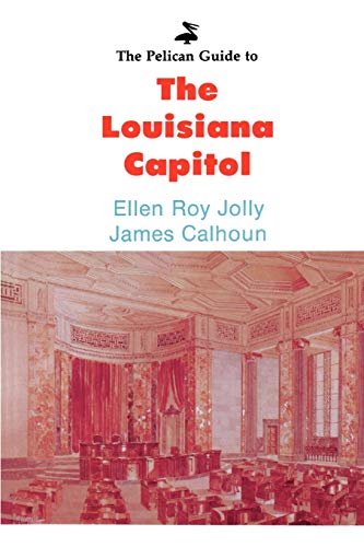 Beispielbild fr The Pelican Guide to the Louisiana Capitol zum Verkauf von Better World Books