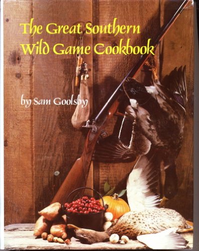 Beispielbild fr The Great Southern Wild Game Cookbook zum Verkauf von Books of the Smoky Mountains