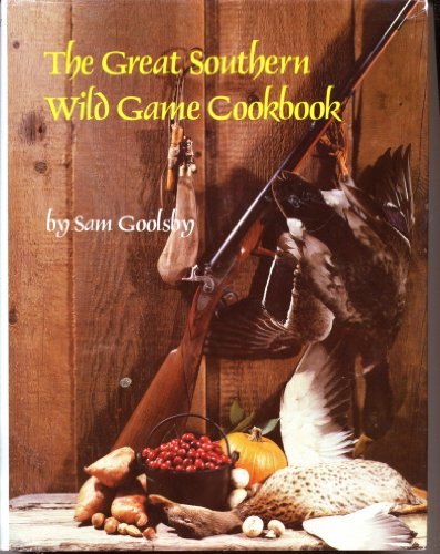 THE GREAT SOUTHERN WILD GAME COOKBOOK