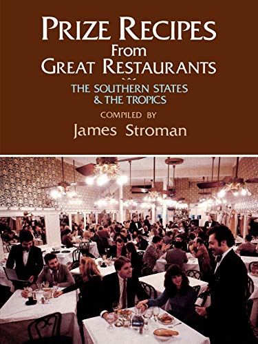 Prize Recipes from Great Restaurants: The Southern States and the Tropics (Restaurant Cookbooks) (9780882892931) by Stroman, James