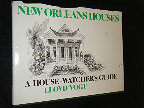 New Orleans Houses: A House Watcher's Guide