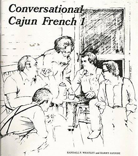 Conversational Cajun French I (French and English Edition) - Harry Jannise,Randall P. Whatley