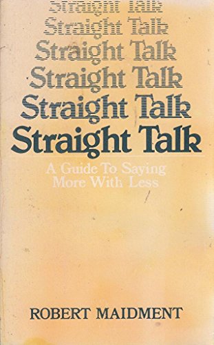 Beispielbild fr Straight Talk: A Guide to Saying More with Less zum Verkauf von Wonder Book