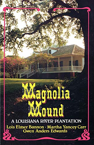 Imagen de archivo de Magnolia Mound : A Louisiana River Plantation a la venta por Better World Books