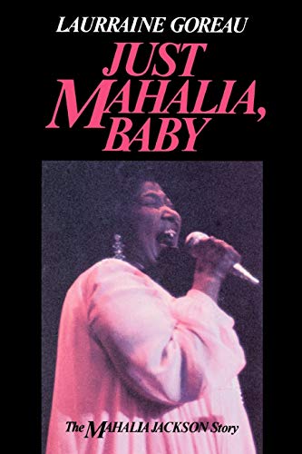 Beispielbild fr Just Mahalia, Baby: The Mahalia Jackson Story zum Verkauf von Hay-on-Wye Booksellers