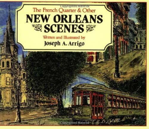 Imagen de archivo de French Quarter and Other New Orleans Scenes, The a la venta por Wonder Book