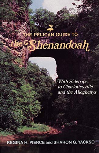 Imagen de archivo de The Pelican Guide to the Shenendoah: With Sidetrips to Charlottesville and the Alleghenies a la venta por Wonder Book