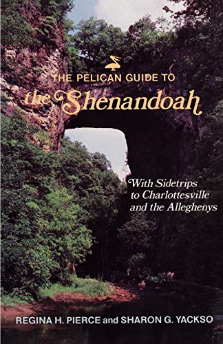 9780882896526: Pelican Guide to the Shenendoah: With Sidetrips to Charlottesville and the Alleghenies [Lingua Inglese]: With Sidetrips to Charlottesville and the Alleghenys