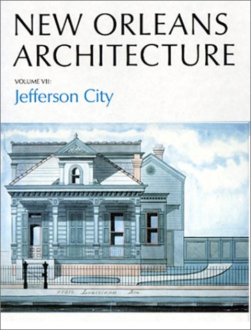 Imagen de archivo de New Orleans Architecture: Jefferson City a la venta por Hennessey + Ingalls